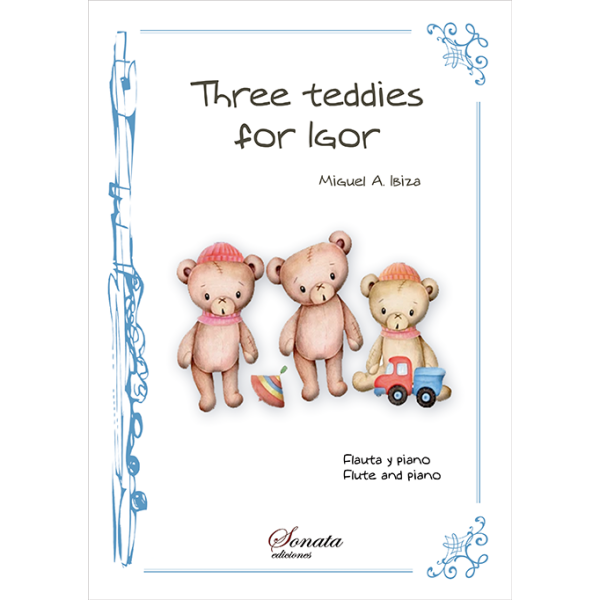 IBIZA, M.A.: Three teddies for Igor (flauta y piano)